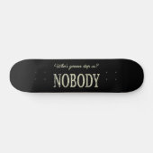 Wie zal ons tegenhouden? Niemand Persoonlijk Skateboard (Horizontaal)