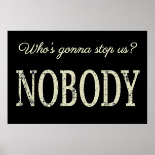 Wie zal ons tegenhouden? Niemand Poster