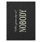 Wie zal ons tegenhouden? Niemand Tafelkleed (Voorkant)