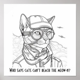 Wie zegt dat katten de meow-n niet kunnen bereiken poster