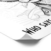 Wie zegt dat katten de meow-n niet kunnen bereiken poster (Hoek)