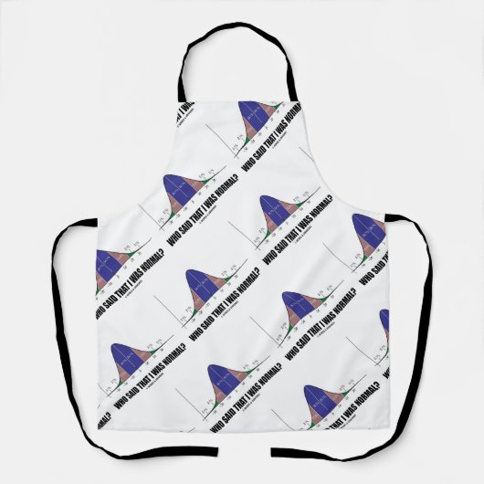 Wie zei dat ik normaal was? Bell Curve Geek Humor Schort (Voorkant)