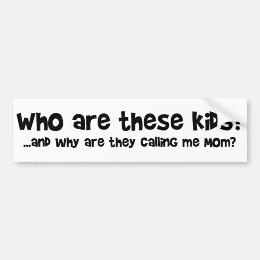 Wie zijn die kinder? bumpersticker (Voorkant)