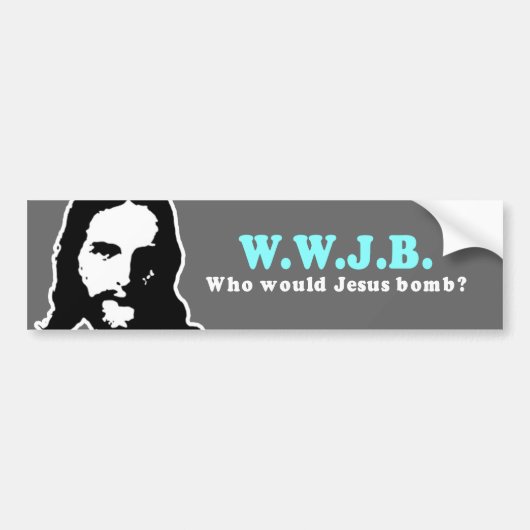 Wie zou Jezus Bomb? Bumpersticker (Voorkant)