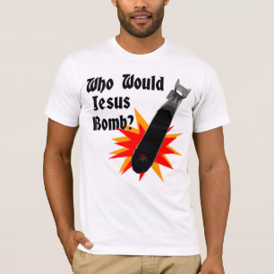 Wie zou Jezus Bomb zijn? T-shirt