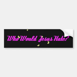 Wie zou Jezus Hate_2 zijn? Bumpersticker