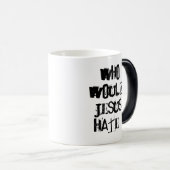 Wie zou Jezus haten? Magische Mok (Voorkant rechts)