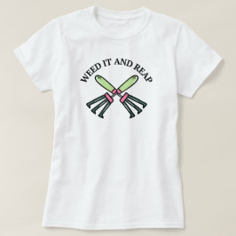 Wieden en oogsten | Grappig Gezegde tuinieren T-shirt