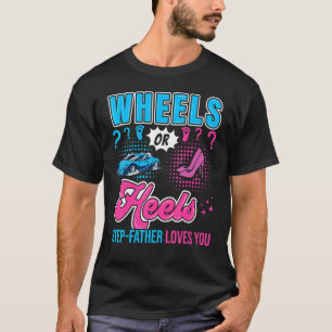 Wielen of Heels Stap Father houdt van je nieuwe ba T-shirt