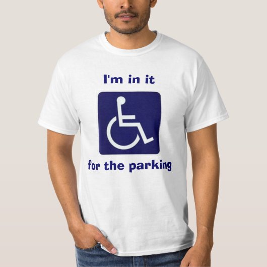 Wielstoel, ik zit erin, voor de parkeerplaats t-shirt (Voorkant)