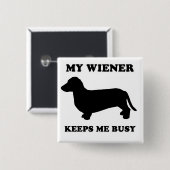 WIENER DOG T - SHIRTS - "Mijn vrouw houdt me bezig Vierkante Button 5,1 Cm (Voorkant /achterkant)