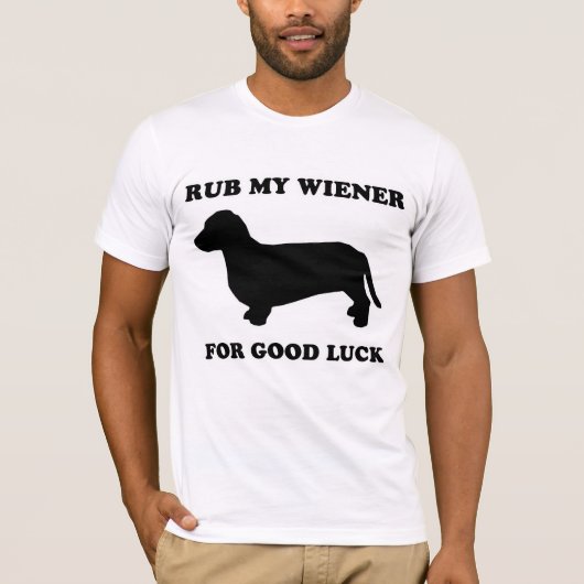 WIENER DOG T - SHIRTS - "Rub my wiener for good lu (Voorkant)