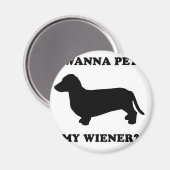 WIENER DOG T - SHIRTS - "Wil je mijn wiener aaien? Magneet (Voorkant / Achterkant)
