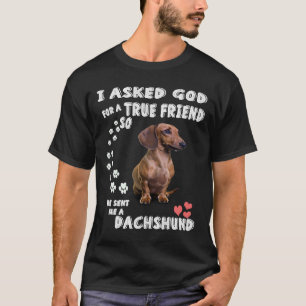 Wiener en Doxie Lovers... vraag ik God om een echt T-shirt