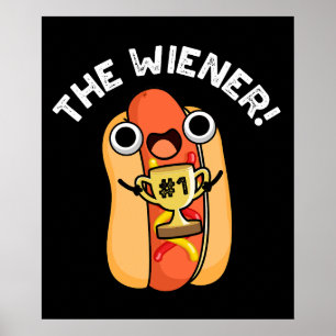 Wiener Funny Winner Hot Dog Pun Dark BG Poster