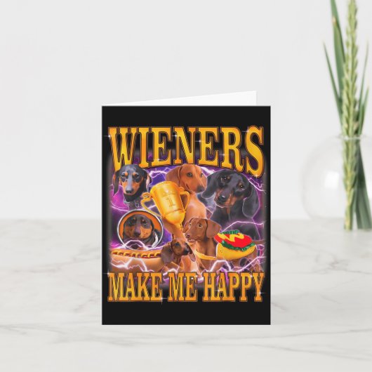 Wieners Make Me Happy Funny Dachshund Dog Lover  Kaart (Voorkant)