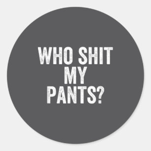 Wiens Broek_ Grappige Dwaze Uitdrukking Stud Cring Ronde Sticker