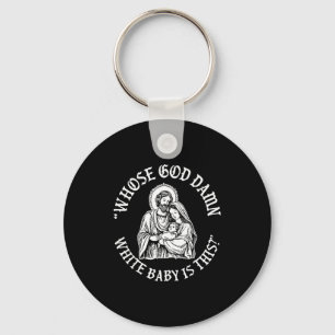 Wiens God Wit Baby Is Dit_ Humor Voor Sarcasme Sleutelhanger