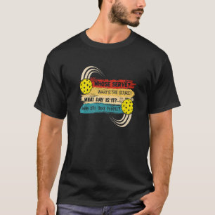 Wiens serve Whats the Score What Day Pickleball PL T-shirt