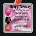 Wife gedicht - Happy Birthday Design Metalen Ornament<br><div class="desc">Een geweldig cadeau voor een vrouw op haar verjaardag.</div>