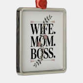 Wife. Mom. Boss. Metalen Ornament (Rechts)