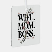 Wife. Mom. Boss. Metalen Ornament (Voorkant Rechts)