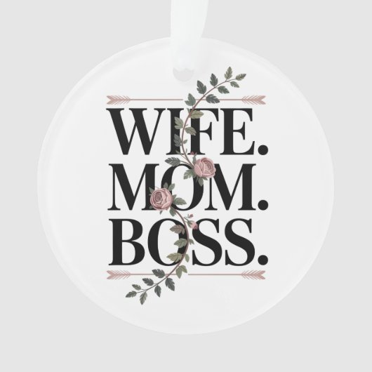 Wife. Mom. Boss. Ornament (voorkant)