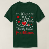 Wife Mom Family Nurse Practitioner Valentine Gifts T-shirt (Design voorkant)