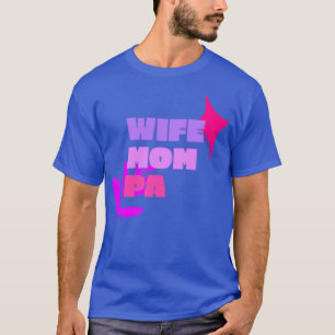 WIFE MOM PA PHYSICIAN ASSISTANT QUOTE BOLD TEKST W T-SHIRT