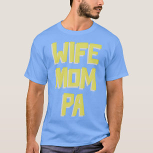 WIFE MOM PA PHYSICIAN ASSISTANT QUOTE TEKST MET S T-SHIRT