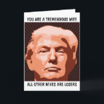 WIFE TREMENDOUS WIFE DONALD TRUMP BIRTHDAAGKAARTEN KAART<br><div class="desc">FUNNY TRUMP BIRTHDAY KAART VOOR JE VROUW. ZE ZAL VAN DEZE KAART HOUDEN. GELOOF ME!</div>