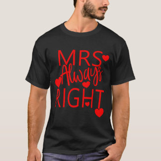 Wife Valentines Gift From Husband Mrs Always Right T-shirt
