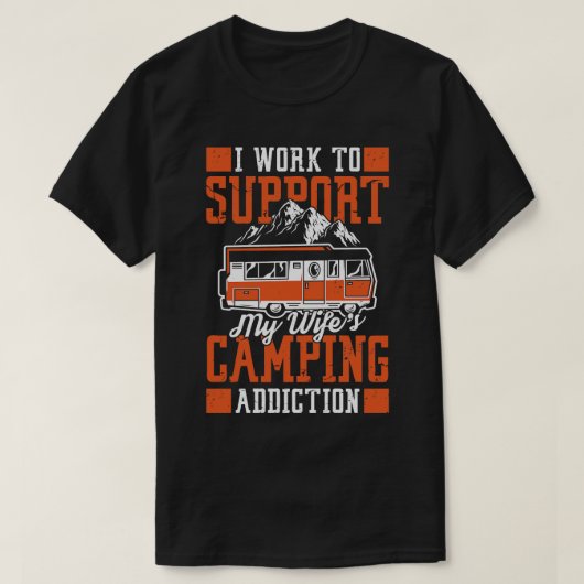 Wifes Camping Verslaving fortuin cadeau T-shirt (Design voorkant)