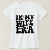 Wifey Cute Script Newlywed, In My Wifey Era T-shirt (Design voorkant)