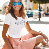 Wifey Modern Black Script White Womens T-shirt