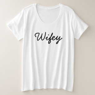 Wifey Modern Zwart Script Wit, Gift voor vrouw Grote Maat T-shirt