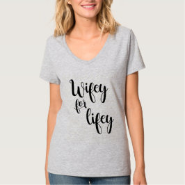 Wifey voor Lifey Bride Gift Shirt