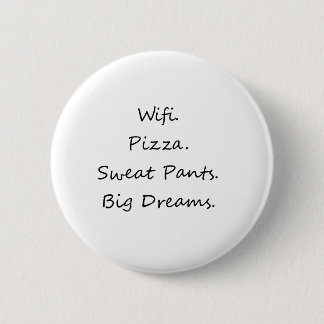 Wifi. Pizza. Sweat Pants. Grote dromen Ronde Button 5,7 Cm