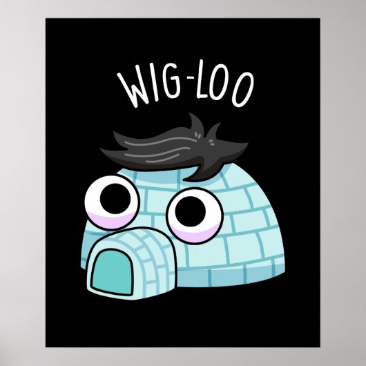 Wig-loo Funny Igloo Pun Dark BG Poster (Voorkant)