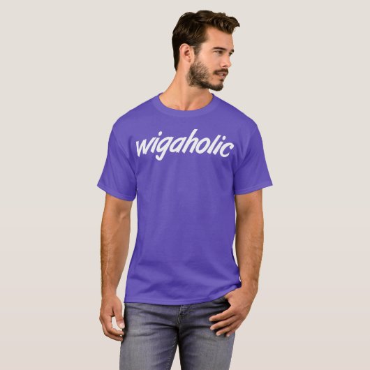 Wigaholic Pruik Weave shook Drag Meme Catchphrase T-shirt (Voorkant volledig)