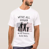 Wij allen verdienen het hier te zijn Immigratie Sh T-shirt (Voorkant)
