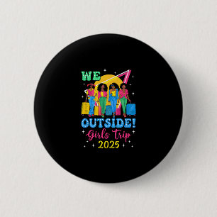 Wij Buiten Meisjes Trip 2025 Afro Meisjes Zwarte V Ronde Button 5,7 Cm