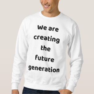 Wij creëren de nieuwe generatie trui