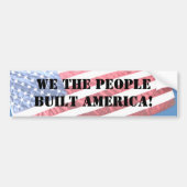 WIJ DE MENSEN BOUWEN AMERIKA OP!  Bumpersticker (Voorkant)