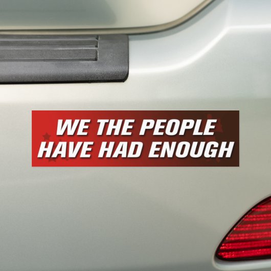 Wij, de mensen, hebben genoeg Bumpersticker gehad (Op auto)
