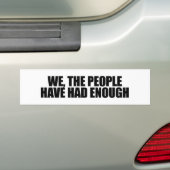 Wij, de mensen hebben genoeg gehad bumpersticker (Op auto)