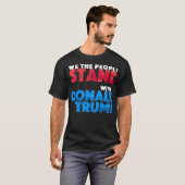 Wij, de mensen, staan voor Donald Trump T-shirt (Voorkant volledig)