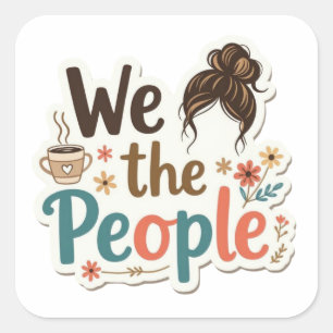 Wij de mensen trendy moeder lifestyle twist vierkante sticker