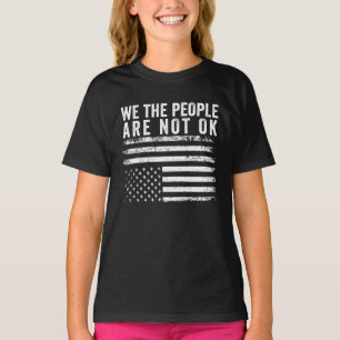Wij, de mensen, zijn niet oké, hebben de Amerikaan T-shirt
