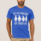 Wij, de pinguïns, zijn getarifeerd - de pinguïn ta t-shirt (Voorkant)